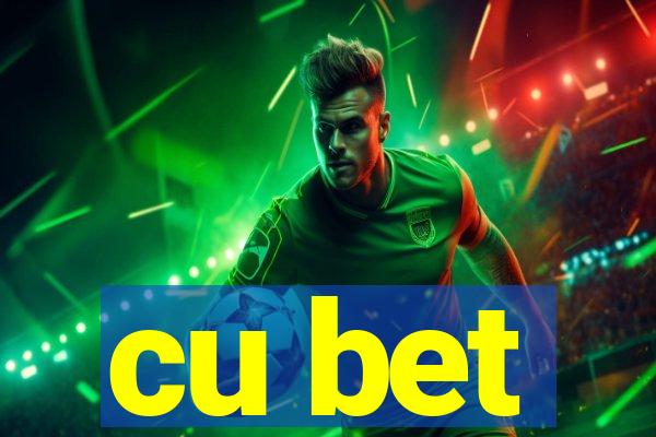 cu bet